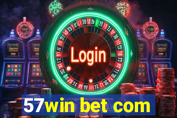 57win bet com